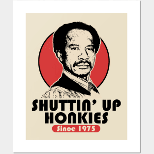 SHUT UP HONKY SINCE 1975 Posters and Art